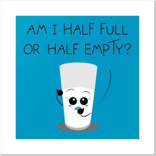 Am I half full or half empty? Posters and Art